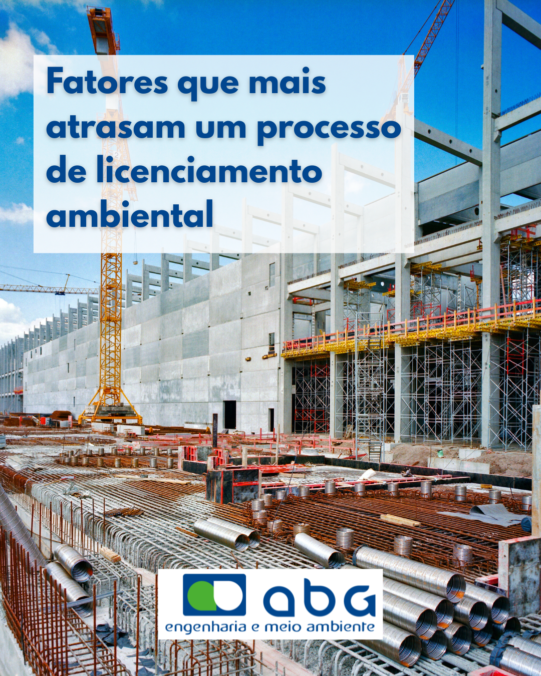 Fatores que mais atrasam um processo de licenciamento ambiental