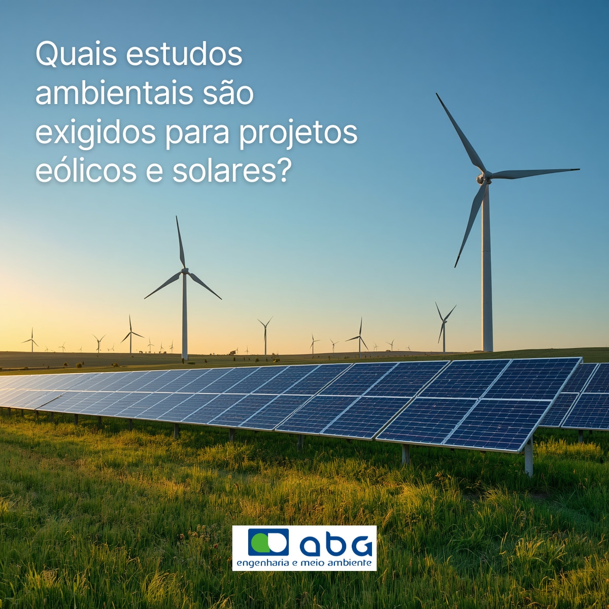 Quais os estudos ambientais são exigidos para projetos eólicos e solares?